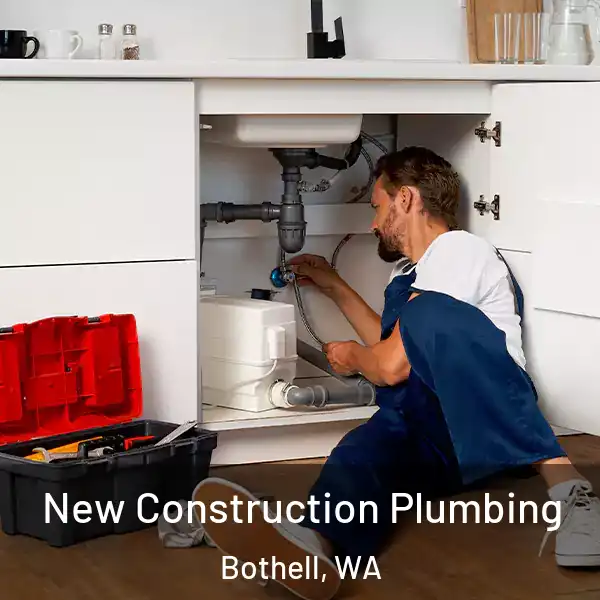  New Construction Plumbing Bothell, WA